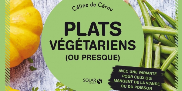 Plats végétariens (ou presque)